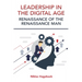 Leadership in The Digital Age: Renaissance of The Renaissance Man