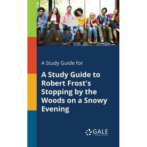 A Study Guide for A Study Guide to Robert Frost's Stopping by the Woods on a Snowy Evening