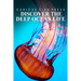 Discover The Deep Ocean Life - Curious Kids Press: Kids book about animals and wildlife, Children's books 4-6