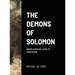 The Demons of Solomon: Spirits of the Air, Earth, & Underworld