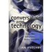 Conversation and Technology: From the Telephone to the Internet