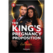 The King's Pregnancy Proposition: A Spicy Royal Billionaire Romance