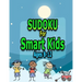 SUDOKU For Smart Kids Ages8-12: 100 Easy Sudoku Puzzles For Kids And Beginners 9x9, With Solutions, Sudokus For Smart Kids Ages 8-12,8.5 x 11Inches 11
