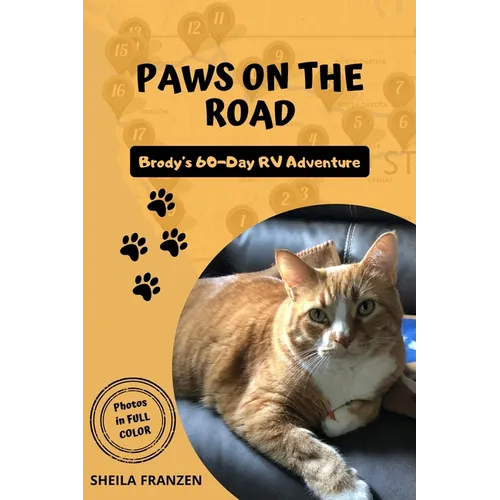 Paws on the Road: Brodys 60 Day RV Adventure (In Full Color)