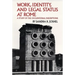 Work, Identity, and Legal Status at Rome: A Study of the Occupational Inscriptions Volume 11