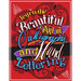 Learn the Beautiful art of Calligraphy and Hand lettering: The Modern Way of Creative Relaxation With Practice Pages & More!