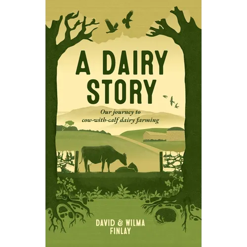 A Dairy Story: Our Journey to Cow-With-Calf Dairy Farming