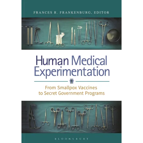 Human Medical Experimentation: From Smallpox Vaccines to Secret Government Programs