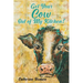 Get Your Cow Out of My Kitchen!