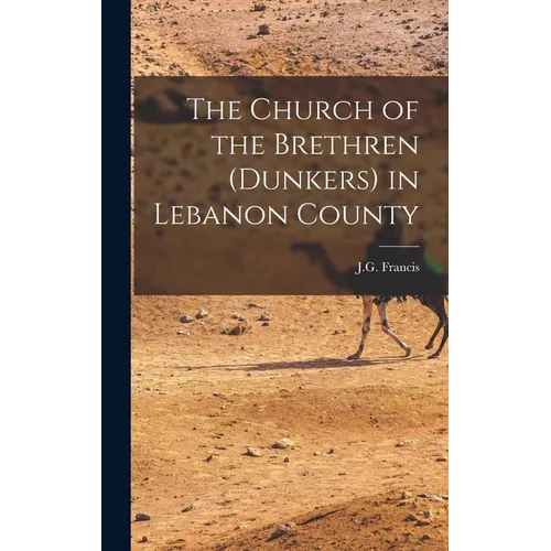 The Church of the Brethren (Dunkers) in Lebanon County