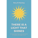 There Is A Light That Shines
