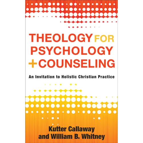 Theology for Psychology and Counseling