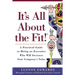It's All About the Fit!: A Practical Guide to Hiring an Executive Who Will Increase Your Company's Value