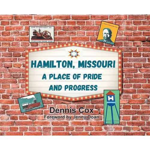 Hamilton, Missouri: A Place of Pride and Progress