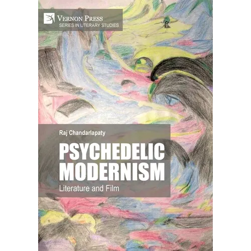 Psychedelic Modernism: Literature and Film