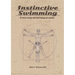 Instinctive Swimming: A New Way of Learning to Swim (Book with Instructional Videos)