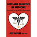 Love and Injustice in Medicine: Annotated Narrative Ethics Explorations