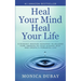 Heal Your Mind Heal Your Life: A Mindset Mastery Roadmap To Release Fear, Awaken To Your Highest Self, and Create a Powerful Life