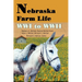 Nebraska Farm Life WWI to WWII