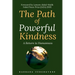 The Path of Powerful Kindness: A Return to Humanness