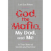 God, the Mafia, My Dad, and Me: A True Story of Secrets and Survival