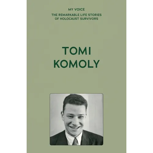 My Voice: Tomi Komoly: Survival, Escape and New Horizons