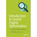 Introduction to Search Engine Optimization: A Guide for Absolute Beginners