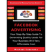 Facebook Advertising: Your Step-By-Step Guide To Generating Quality Leads For Your Business At A Very Affordable Cost