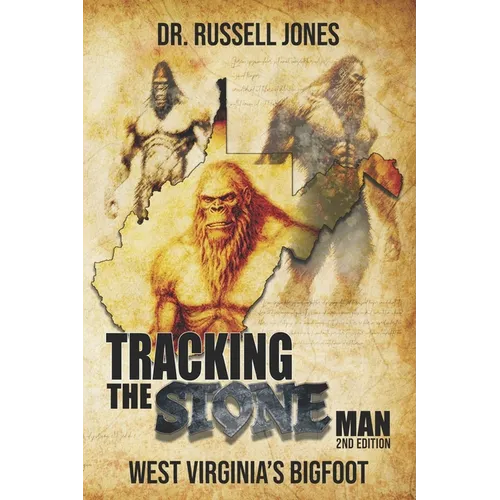 Tracking the Stone Man: West Virginia's Bigfoot