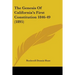 The Genesis Of California's First Constitution 1846-49 (1895)