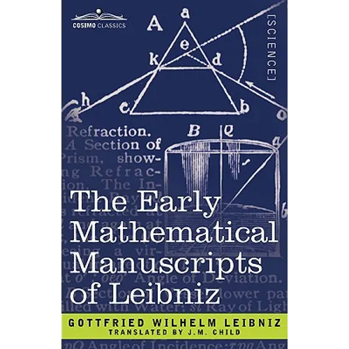 The Early Mathematical Manuscripts of Leibniz