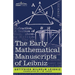 The Early Mathematical Manuscripts of Leibniz