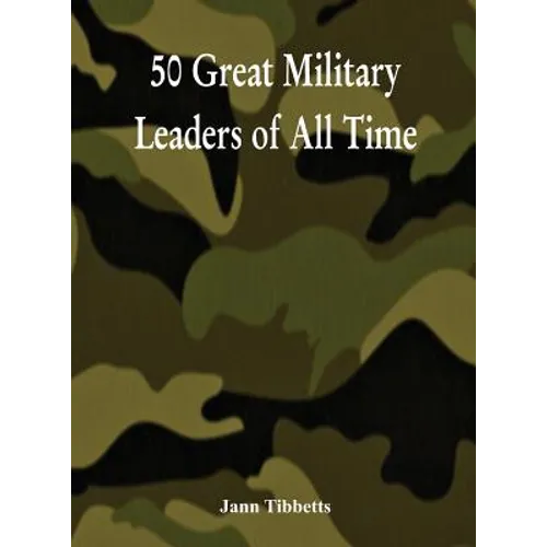 50 Great Military Leaders of All Time