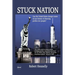 Stuck Nation: Can the United States Change Course on Our History of Choosing Profits Over People?