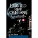 Haunted New Orleans: History & Hauntings of the Crescent City
