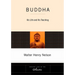Buddha: His Life and His Teaching