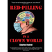 Red-Pilling in a Clown World
