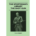 The Sportsman's Library - The Shot Gun