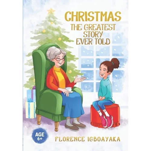 Christmas-The Greatest Story Ever Told: Illustrated story book (Ages 6 and above)