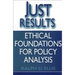 Just Results: Ethical Foundations for Policy Analysis