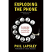 Exploding the Phone: The Untold Story of the Teenagers and Outlaws Who Hacked Ma Bell