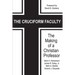 The Cruciform Faculty: The Making of a Christian Professor