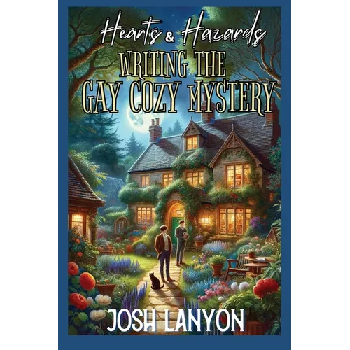 Hearts & Hazards: Writing the Gay Cozy Mystery