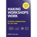 Making Workshops Work: Creative Collaboration for Our Time
