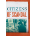 Citizens of Scandal: Journalism, Secrecy, and the Politics of Reckoning in Mexico