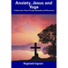 Anxiety, Jesus and Yoga: Finding Inner Peace Through Spirituality and Movement