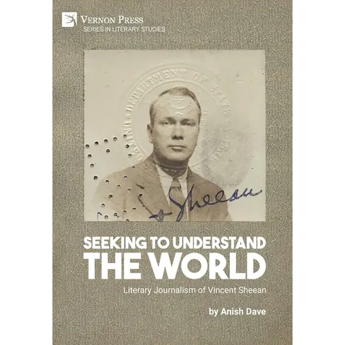 Seeking to Understand the World: Literary Journalism of Vincent Sheean
