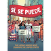 Sí, Se Puede: The Latino Heroes Who Changed the United States