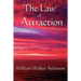 The Law of Attraction: Or Thought Vibration in the Thought World