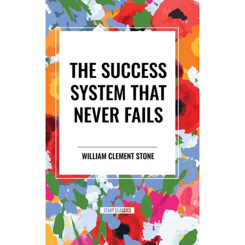 The Success System That Never Fails